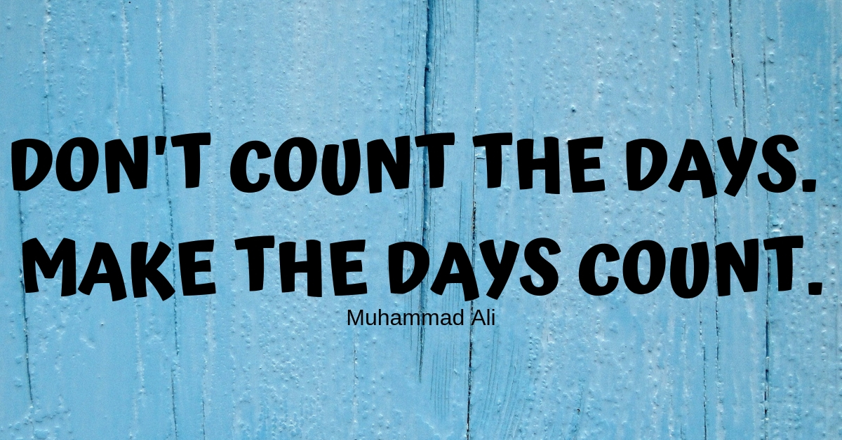 Making More Days Count