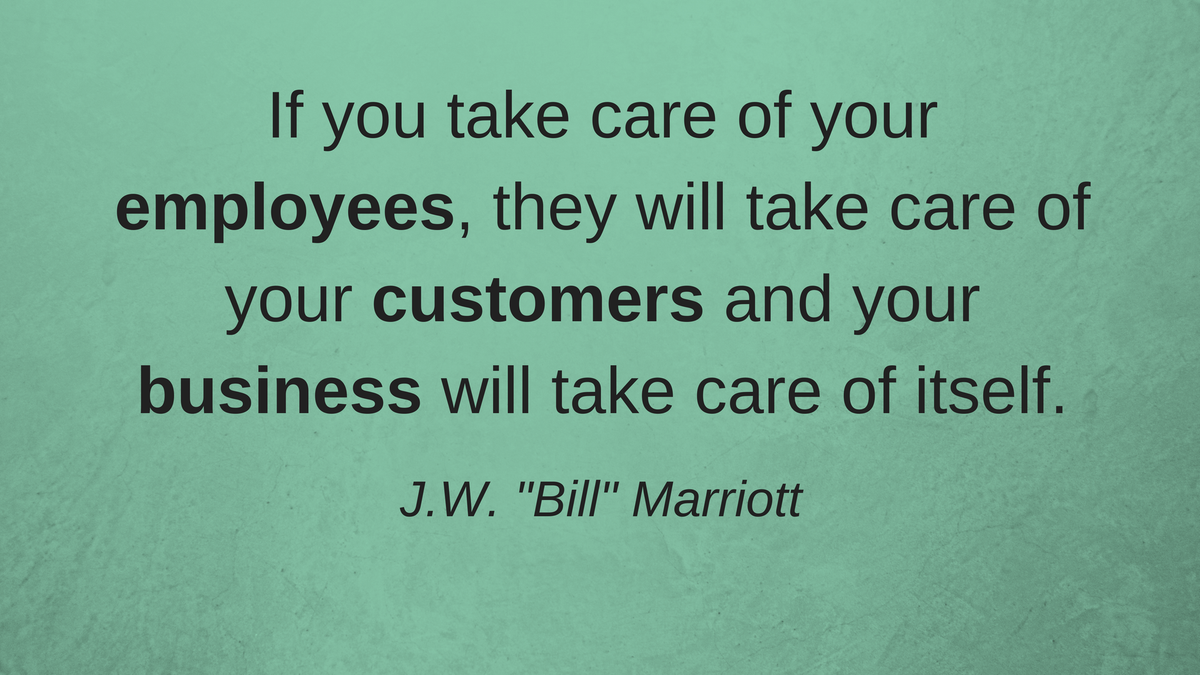 Treat Employees Well and the Rest Will Take Care of Itself