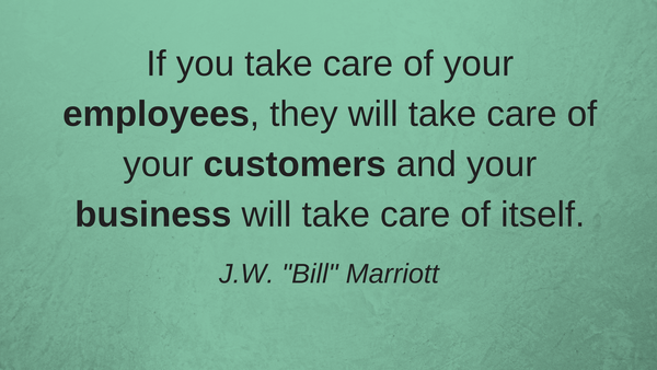 Treat Employees Well and the Rest Will Take Care of Itself