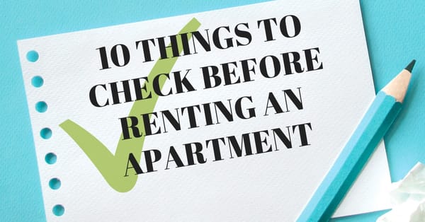 Ten Things to Check Before Renting an Apartment