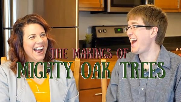 The Makings of Mighty Oak Trees