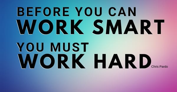 The Balance Between Working Hard and Working Smart
