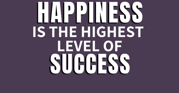 Why Happiness Drives Your Success