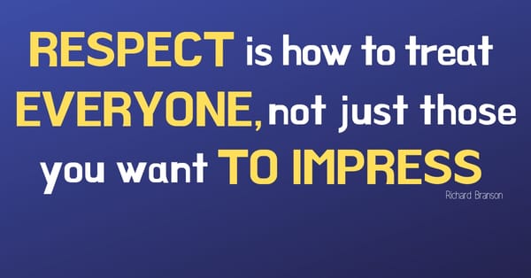 Respect is a Two Way Street