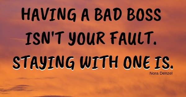 A Bad Boss Is…