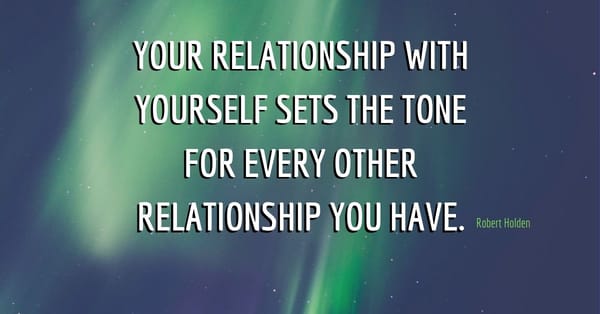 Treat Yourself How You Want Others to Treat You